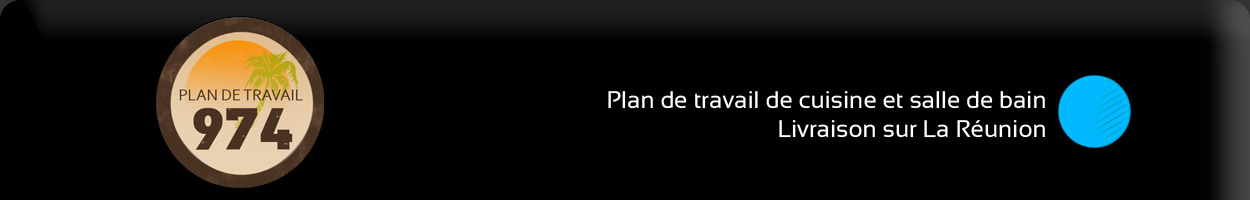 Plans de travail sur mesure sur La Runion 974 - Plan-de-Travail-974.fr